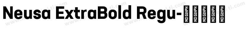 Neusa ExtraBold Regu字体转换